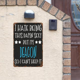 Retro Tin Signs Deacon So I Can't Help It 8x12 Inches Metal Wall Decor for Garden,Kitchen,Living Room,Patio,Office,Bathroom,and More! Vintage Funny Sign