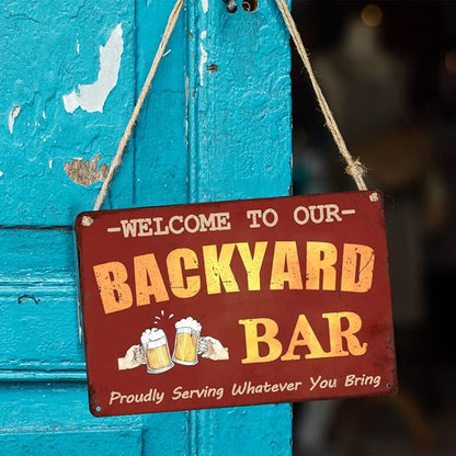 Funny Bar Signs And Decor Outdoor Patio Sign Pool Deck Decor Accessories Man Cave Decorations Welcome To Our Backyard Bar Metal Tin Signs 8x12 Inch