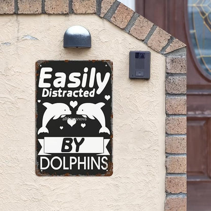 patio wall decor Easily Distracted by Dolphins Dolphins Lover retro signs metal vintage Dining Room Indoor & Outdoor Wall Decor Cute,Funny,Inspiring Plaques for Home,Office,Yard,Bathroom 8X12inch
