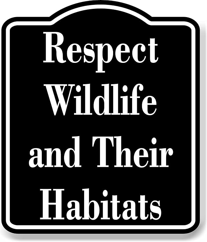 Respect Wildlife and Their Habitats Hunt BLACK Aluminum Composite Sign, 8.5"x10"