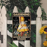 YOYI ART Funny Garden Decor for Outside Metal Sign - Gardening Because Murder is Wrong, Vintage Tin Signs for Home Yard, backyard, Outdoor, Patio Wall Decor Art, Gardening Gifts for Women, 8 x 12 inch