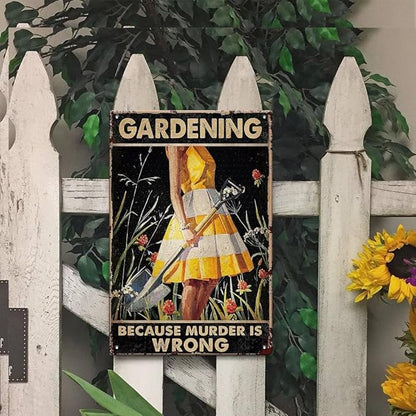 YOYI ART Funny Garden Decor for Outside Metal Sign - Gardening Because Murder is Wrong, Vintage Tin Signs for Home Yard, backyard, Outdoor, Patio Wall Decor Art, Gardening Gifts for Women, 8 x 12 inch