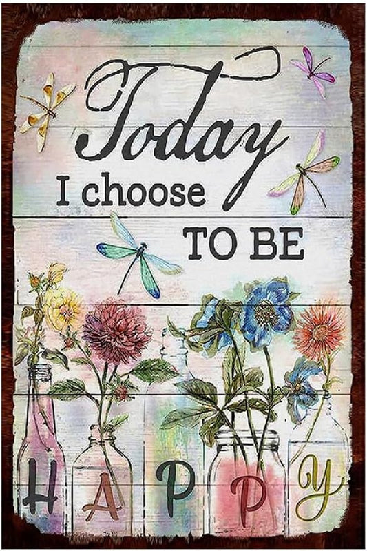 Funny Flowers Dragonfly Metal Sign, Metal Country Rustic Tin Sign, Today I Choose to be Happy, Yard Sign Garage Farm Outside Garden Wall Decor Sign Plaque Outdoor for Home Fence 8 X 12 Inch