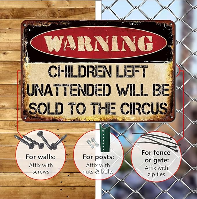 Vintage Metal Tin Signs Children Left Unattended Will be Sold to the Circus Funny Warning Sign Wall Art Decor Plaque for Home Yard Garage Cool Room Farm Garden Shop Bar 12x8 Inches