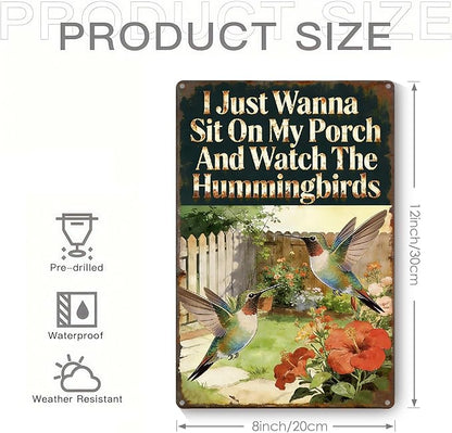 Garden Signs for Outside - I Just Wanna Sit On My Porch And Watch The Hummingbirds, Funny Metal Signs for Porch Garden Patio Yard, Vintage Porch Sign, Hummingbird Decor 12" x 8"