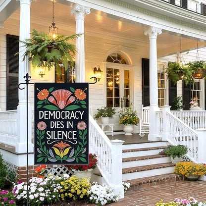 Democracy Dies in Silence Garden Flag, 12 x 18 Inch Double Sided Floral Outdoor Banner for Patio Yard Porch Decor, Inspiring Gifts for Political Advocate, Housewarming Gifts for New Homeowner