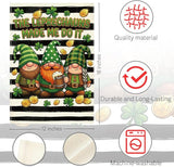 St Patricks Day Gnome Garden Flag The Leprechauns Made Me Do It Shamrock Irish March Black and White Stripes Garden Flag St Patricks Day Double Sided House Flag for Outside Yard Decorations 12×18 Inch