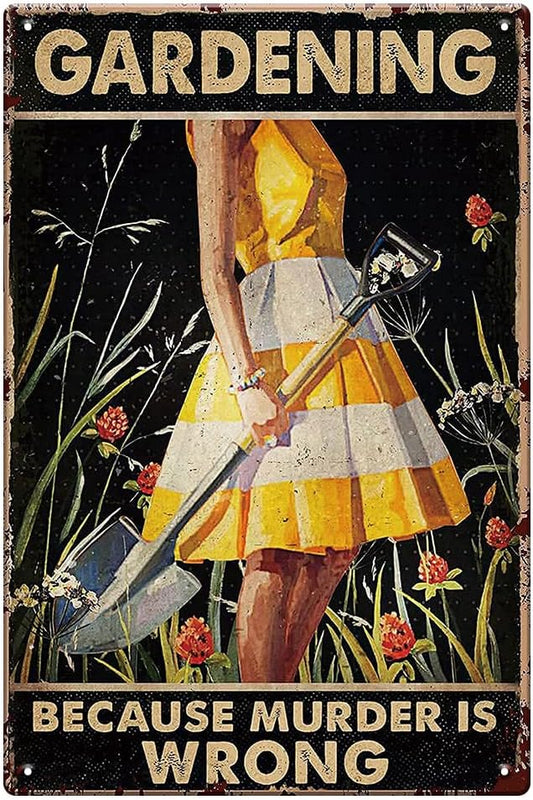 YOYI ART Funny Garden Decor for Outside Metal Sign - Gardening Because Murder is Wrong, Vintage Tin Signs for Home Yard, backyard, Outdoor, Patio Wall Decor Art, Gardening Gifts for Women, 8 x 12 inch