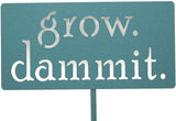 Grow. Dammit. Metal Garden Stake 20 to 28 Inches Tall (Small 20", Copper Patina Green)