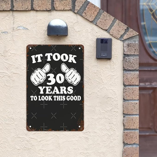 Vintage Tin Metal Funny Wall Decor Signs It took 30 years to look this good for Home,Garden,Patio,Office,Kitchen,8x12 Inches Retro Room Decorations