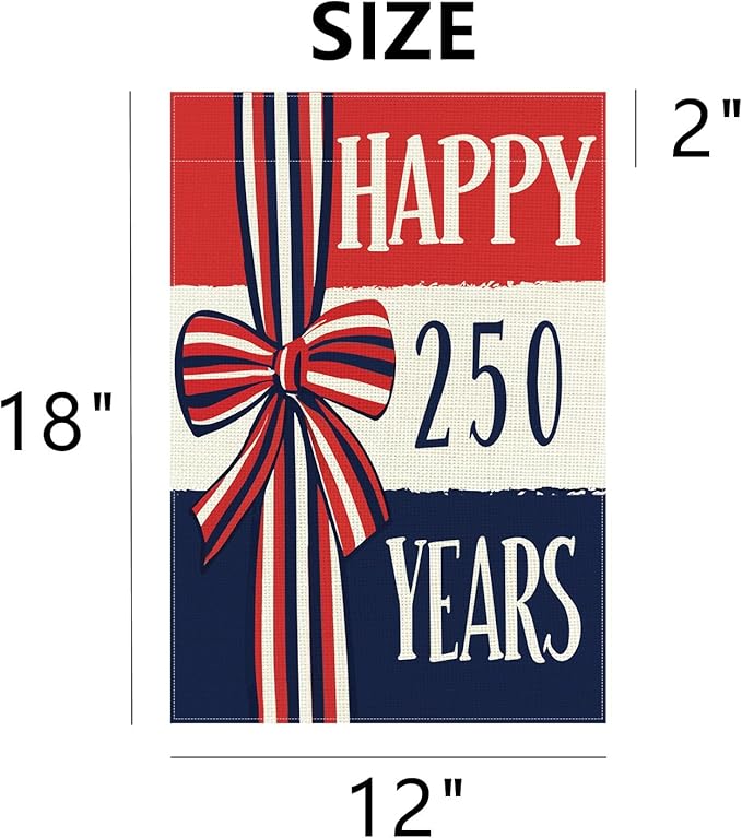 250 Years America Anniversary Garden Flag, Double-sided HAPPY 250 YEARS Patriotic 4th of July Yard Sign for Outdoor Independence Day Decoration