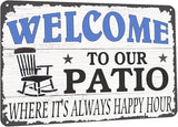 Viodenl Welcome to Our Patio Where It's Always Happy Hour Metal Tin Sign Vintage Cave Bar Porch Garden Patio Wall Decor Patio Sign 8x12inch, 8In W x 12In H