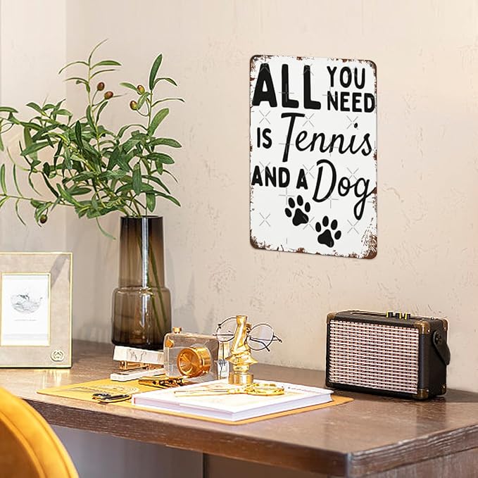 Vintage Tin Metal Sign All You Need Is Tennis And A Dog 8x12 Inches Retro Wall Decor for Home,Garden,Patio,Office,Kitchen,Bathroom,Living Room,and More! Funny Quotes & Motivational Decorations