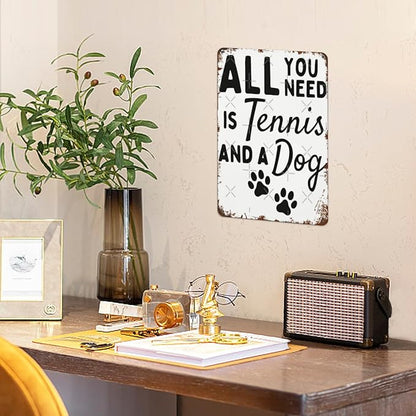 Vintage Tin Metal Sign All You Need Is Tennis And A Dog 8x12 Inches Retro Wall Decor for Home,Garden,Patio,Office,Kitchen,Bathroom,Living Room,and More! Funny Quotes & Motivational Decorations