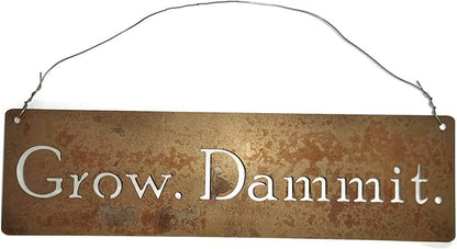 Grow. Dammit. Metal Garden Stake 20 to 28 Inches Tall (Grow. Dammit. Wall Art 18" Wide, Naturally Rusted + Wire Hanger)