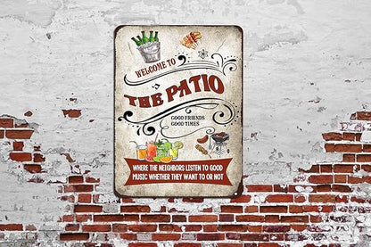 welcome to the patio sign Where The Neighbors Listen To Good Music Grilling for Home Bar Pub Porch Outdoor Wall Decor 12x16 inch
