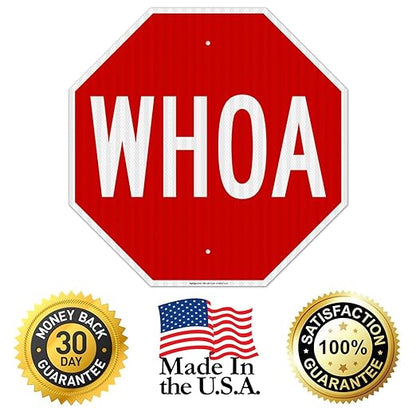 Whoa Sign, 24x24 Inches, 3M EGP Reflective .080 Aluminum, Fade Resistant, Made in USA