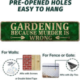 Novelty Wall Décor - Gardening Because Murder is Wrong - Gardening Lover Gift, Gardening Wall Art, Wall Decoration Plaques 4" x 16"