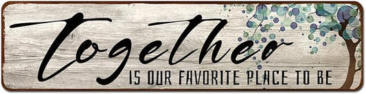 Family Wall Art Decor Inspirational Quotes Wall Hanging Sign -Together is Our Favorite Place to Be-Motivational Home Wall Art Decor Tin Plaque Sign 4"x16"