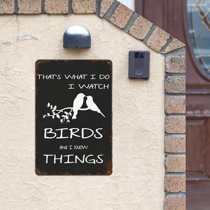 patio wall decor That's What I Do I Watch Birds And I Know Things metal signs vintage Cute Home & Outdoor Decoration Vintage Wall Art with Inspirational Quotes & Life Sayings 8X12inch