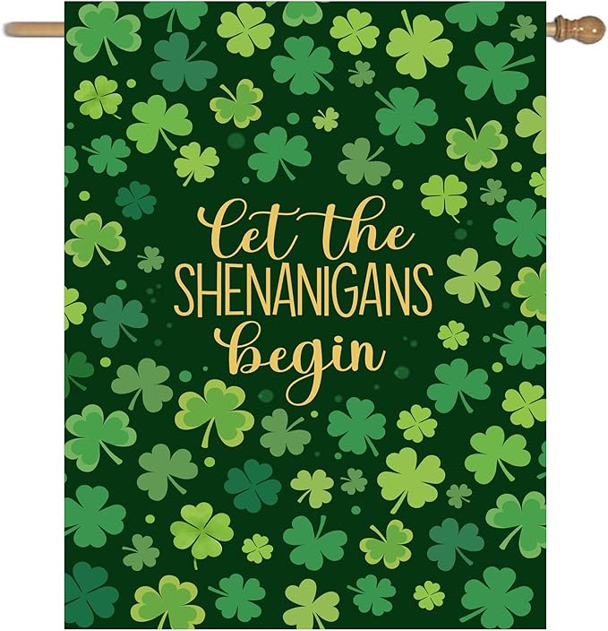 St Patricks Day House Flags 28 x 40 Double Sided for Outside Shamrock Clover Let the Shenanigans Begin Garden Decor Saint Patrick Spring Yard Signs