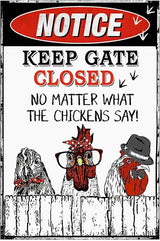 Funny Chicken Sign, Metal Chicken Coop Tin Signs, Notice Keep Gate Closed, Yard Sign Garage Farm Garden Wall Decor Sign Plaque Outdoor for Home Fence 8 X 12 Inches
