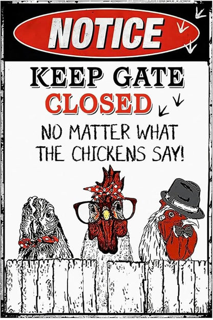 Funny Chicken Sign, Metal Chicken Coop Tin Signs, Notice Keep Gate Closed, Yard Sign Garage Farm Garden Wall Decor Sign Plaque Outdoor for Home Fence 8 X 12 Inches