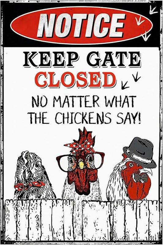 Funny Chicken Sign, Metal Chicken Coop Tin Signs, Notice Keep Gate Closed, Yard Sign Garage Farm Garden Wall Decor Sign Plaque Outdoor for Home Fence 8 X 12 Inches