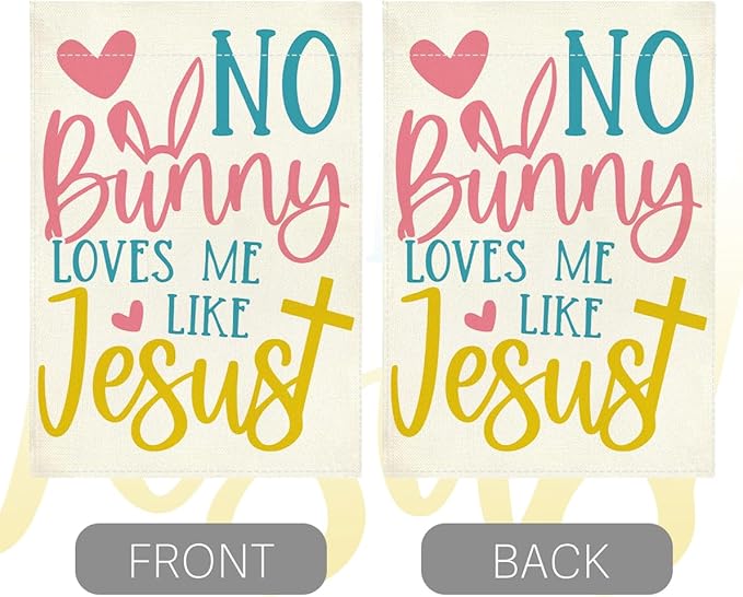 No Bunny Loves Me Like Jesus Easter Garden Flag Cute Christian Cross Easter Garden Flag Decor Spring Double Sided House Flag for Outside Yard Decorations 12×18 Inch
