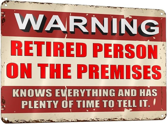 Retirement Gifts for Men/Women Metal Patio Signs Retirement Party Decorations - Warning Retired Person On Premises Knows Everything Sign - Funny Vintage Yard Door Decor 8 X 12 Inch