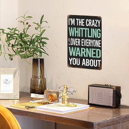 Vintage Tin Signs Crazy Lover Whittlings Retro Metal Wall Decor for Home,Garden & Patio Inspirational Quotes & Funny Life Posters 8x12IN