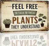 Vintage Gardening Tin Sign "FEEL FREE TO TALK TO THESE PLANTS THEY UNDERSTAND" - Outdoor Garden Decor for Yard, Greenhouse, Patio, Indoor Home Wall Art for Living Room, Bedroom, Kitchen