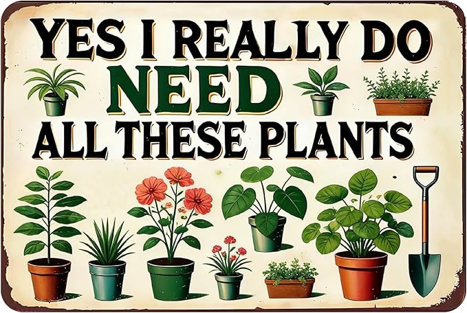 Garden Gifts Gardening Sign "I Really Need All These Plants" Outdoor Garden Decor For Home Patio Yard Lawn Room Greenhouse Funny Gardening Accessories Gifts For Plant Lover (8 * 12 Inches)