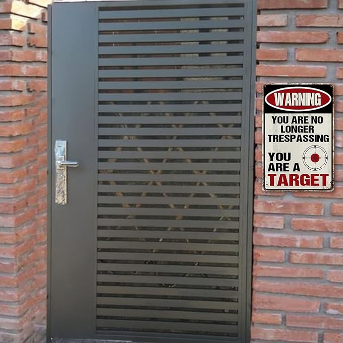 Funny No Trespassing Sign, Metal Warning Tin Signs, You Are No Longer Trespassing You Are A Target Sign, Yard Sign Garage Wall Decor Sign 8 X 12 Inches