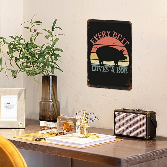 patio wall decor Every Butt Loves A Robs For Pig Lovers metal signs Club Retro Metal Wall Art for Home,Cafe,Office,Yard & More: Decorative Plaque with Inspirational Life Quotes 8X12inch