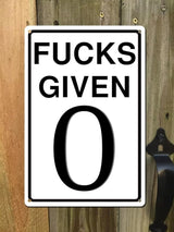 0 Fucks Given 12x8 Tin Sign Parody Speed Limit Sign Funny Garage Man Cave Decor, Use Indoor/Outdoor