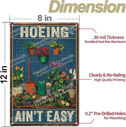 Funny Garden Sign – Hoeing Ain’t Easy | 12x8″ Vintage Metal Sign for Outdoor Garden Decor - Comical Gardening Gift for Women & Plant Lovers, 2485