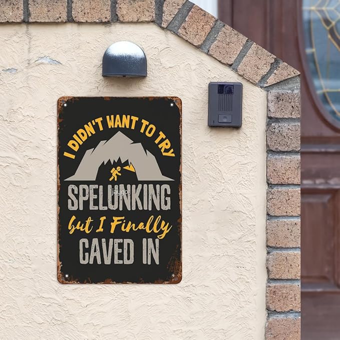 Vintage Tin Signs Caving Speleology I Didn t Want to Try Spelunking But I Finallyd In Retro Metal Wall Decor for Home,Garden & Patio Inspirational Quotes & Funny Life Posters 8x12IN