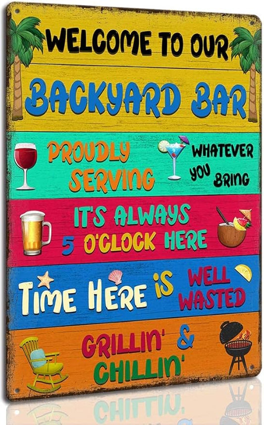 Backyard Bar Signs and Decor Outdoor Metal Sign Welcome To Our Backyard Bar Proudly Serving Whatever You Bring 8 x 12 inch