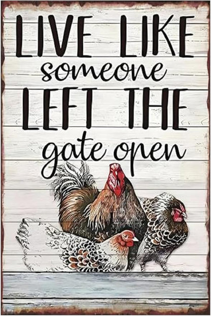 Funny Chicken Sign, Metal Chicken Coop Tin Signs, Live like someone left the gate open, Yard Sign Garage Farm Garden Wall Decor Sign Plaque Outdoor for Home Fence 8 X 12 Inches