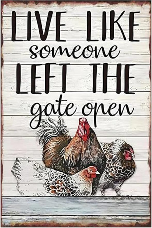 Funny Chicken Sign, Metal Chicken Coop Tin Signs, Live like someone left the gate open, Yard Sign Garage Farm Garden Wall Decor Sign Plaque Outdoor for Home Fence 8 X 12 Inches