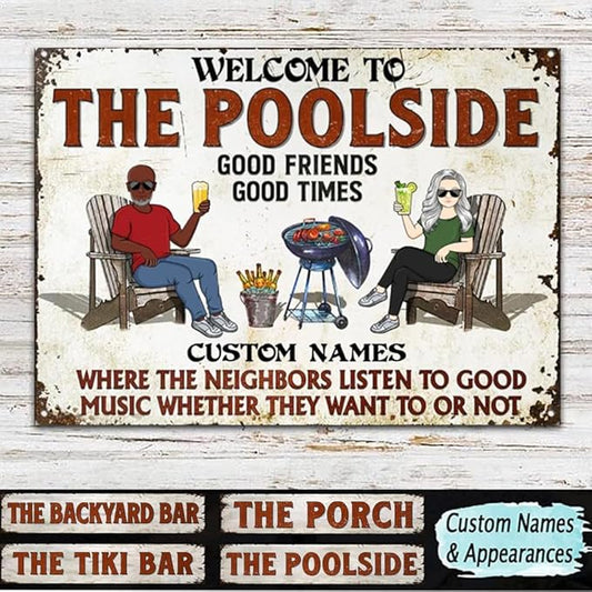 Custom Patio Backyard Metal Signs Where Neighbor Listen to Good Music Welcome Sign, personalized Retro Wall Decor for Home Gate Poolbar Balcony Basement Sign Gift tin signs vintage metal Funny Wall Decoration (Poolside)