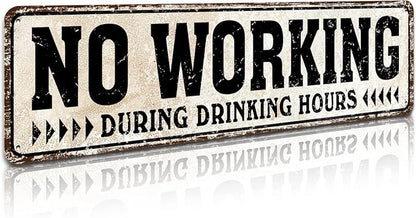 No Working During Drinking Hours Tin Metal Sign Home Bar Pub Restaurant Wall Decor 4X16-Inch (No Working）