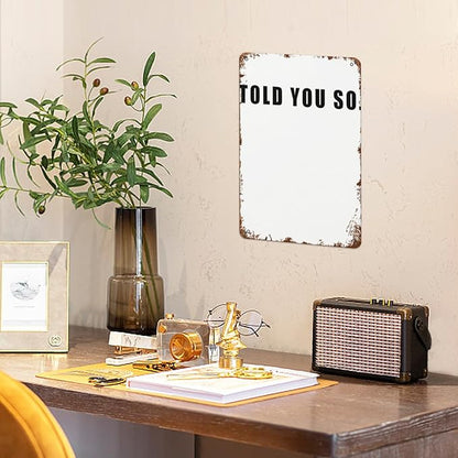 patio wall decor told you so tin vintage signs Hunting Ground Retro Metal Wall Art for Home,Cafe,Office,Yard & More: Decorative Plaque with Inspirational Life Quotes 8X12inch