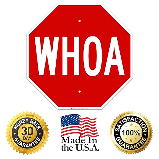 Whoa Sign, 18x18 Inches, Rust Free .063 Aluminum, Fade Resistant, Made in USA