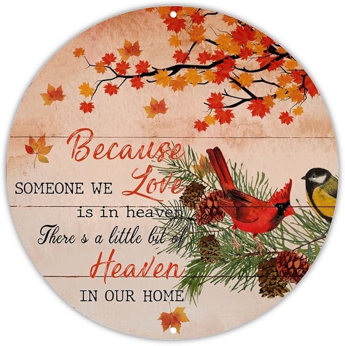 Welcome Sign Because Someone We Love Is in Heaven Round Tin Metal Sign Christmas Red Bird Maple Leaves Sign Holy Night Wall Decor Art Sign For Patio Porch Pool Garden Coffee Shop 12x12in