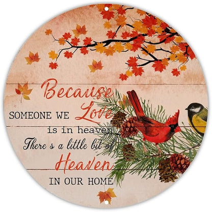 Welcome Sign Because Someone We Love Is in Heaven Round Tin Metal Sign Christmas Red Bird Maple Leaves Sign Holy Night Wall Decor Art Sign For Patio Porch Pool Garden Coffee Shop 12x12in