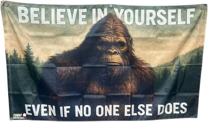 Believe in Yourself Flag – 3x5 FT Bigfoot Sasquatch Outdoor Banner with 2 Metal Grommets – Funny Motivational Yard, Porch, or Man Cave Décor