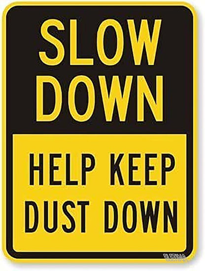New Warning Plaque Wall Decor Slow Down - Help Keep Dust Down, Engineer Grade Courtyard Decoration Office Sign Outdoor & Indoor Safety Sign 8 X 12 Inch