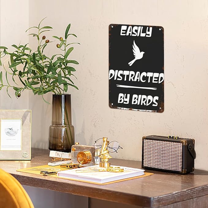 patio wall decor New Vintage Metal Tin Sign Easily Distracted by Birds Man Cave Bathroom Farm Fence Kitchen Christmas Halloween Girlfriend Boyfriend Plaque with Funny Life Quotes Home,8X12inch